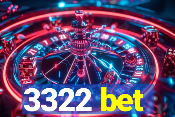 3322 bet